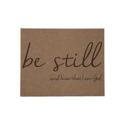 20" x16" Sign -"Be still and know..."